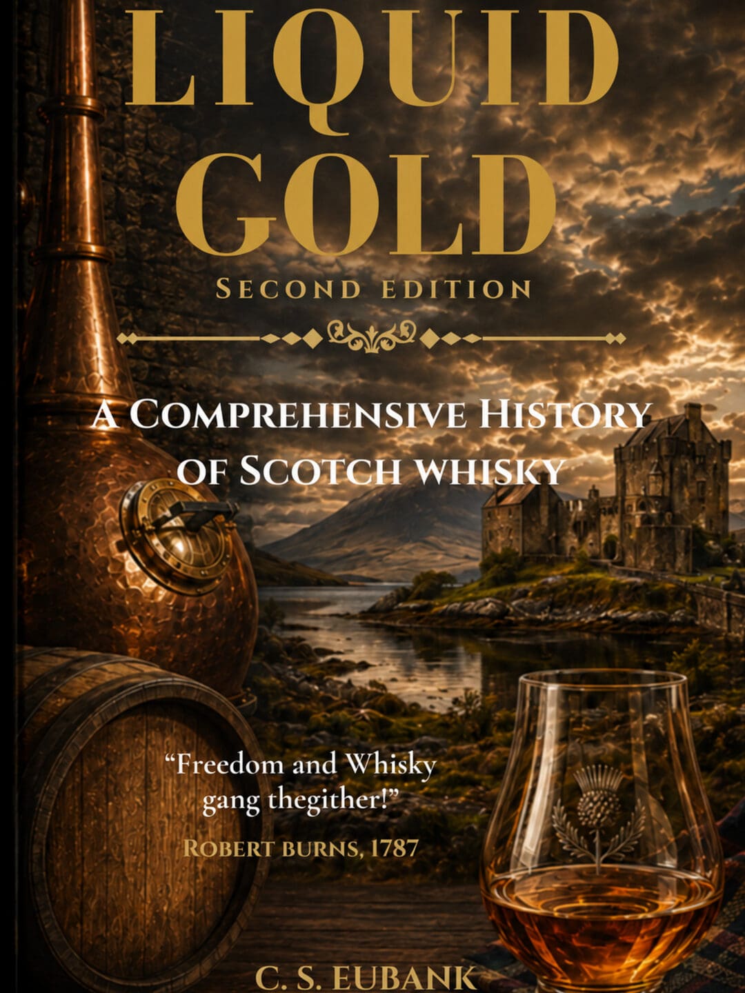 Liquid Gold: A Comprehensive History of Scotch Whisky — Second Edition