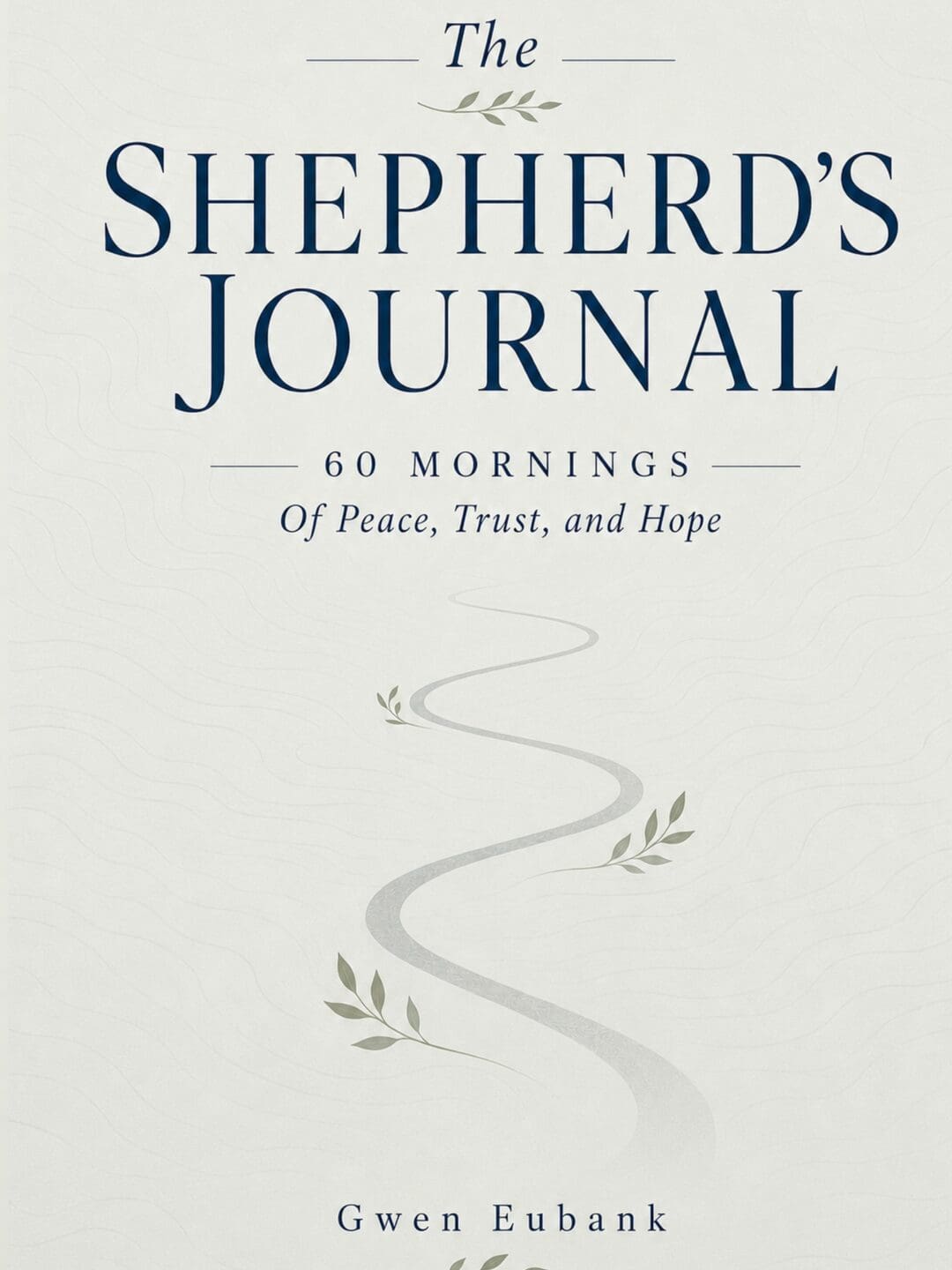 The Shepherd's Journal: 60 Mornings of Peace, Trust, and Hope